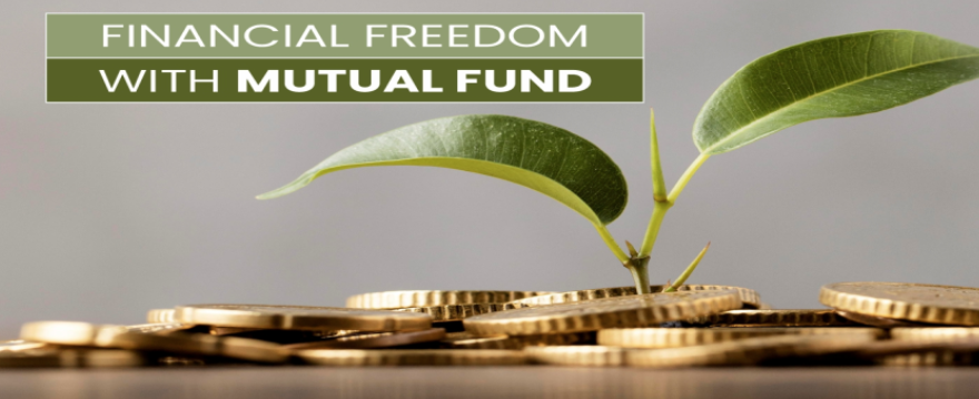 How Mutual Funds Can Help In Achieving Financial Freedom